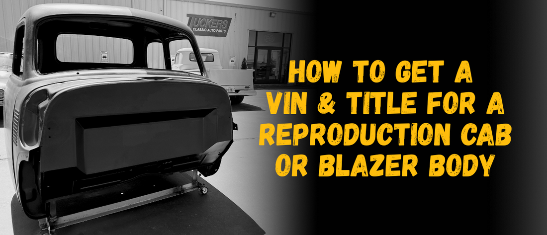 VIN and Title for Reproduction Cab or Blazer Body